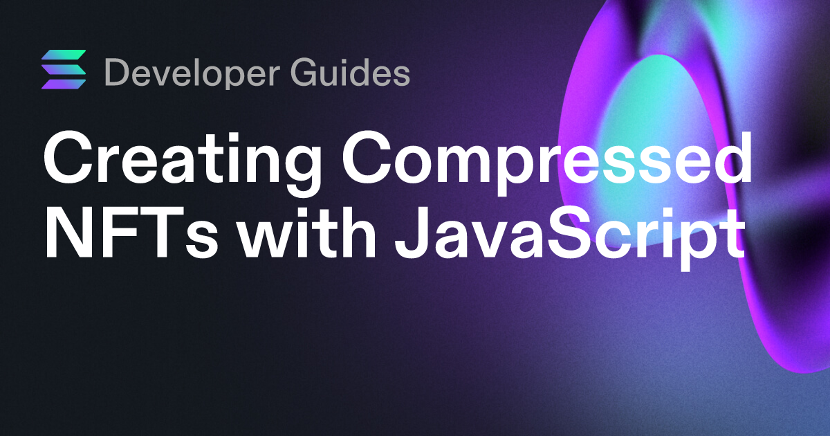 Creating Compressed NFTs with JavaScript